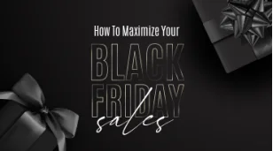 5 Steps to Maximize Your Black Friday Revenue 5 Steps to Maximize Your Black Friday Revenue
