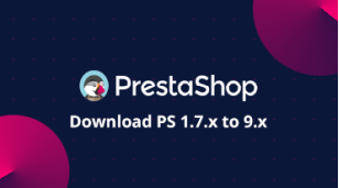 Download PrestaShop 9, PrestaShop 8 or PrestaShop 1.7 in any versions