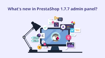 What's new in PrestaShop 1.7.7 Admin Panel?