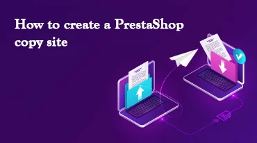 The best way to create a PrestaShop copy site