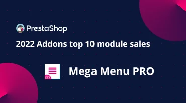 Mega Menu PRO - Top 10 best sellers PrestaShop module in 2022 Mega Menu PRO - Top 10 best sellers PrestaShop module in 2022