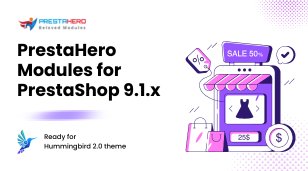 Các module PrestaHero đã sẵn sàng cho PrestaShop 9.1.x và Hummingbird 2.0