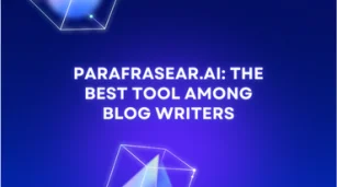 Parafrasear.ai: the Best Tool Among Blog Writers