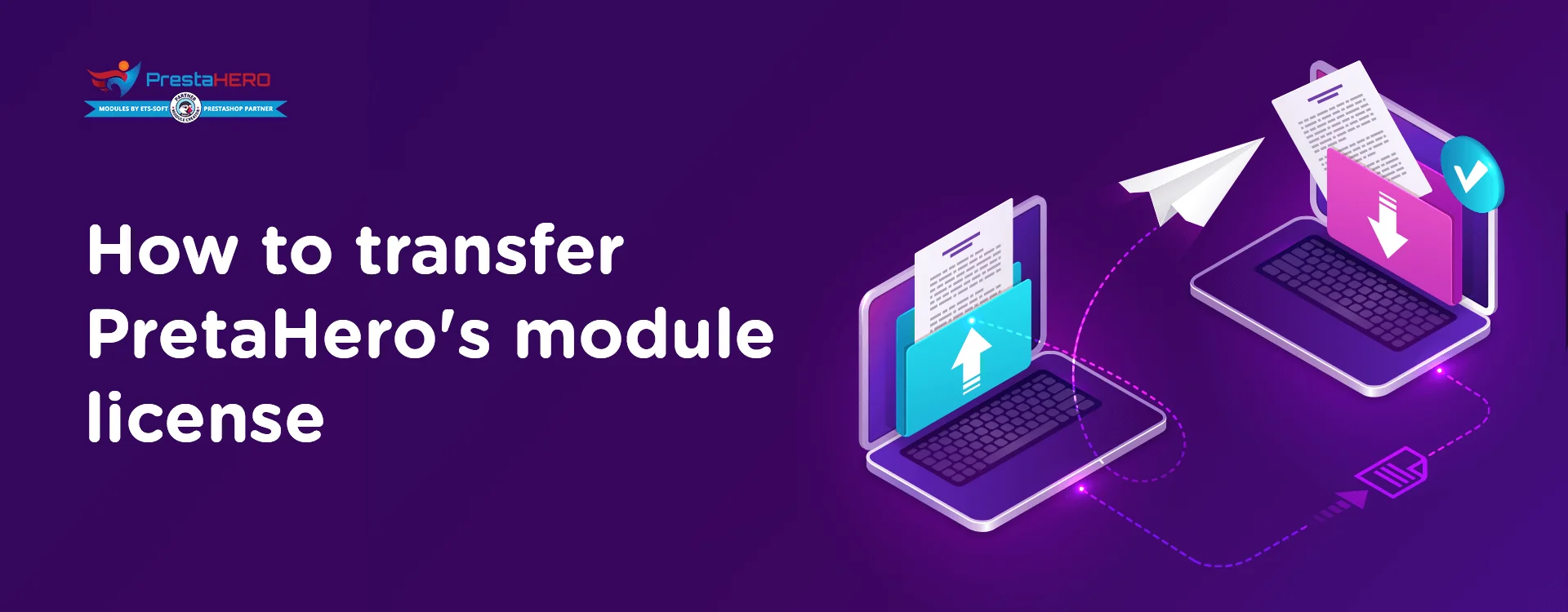 How to transfer PretaHero's module license? How to transfer PretaHero's module license?